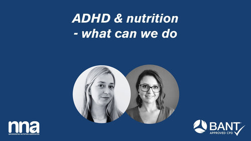 ADHD & Nutrition: What can we do?