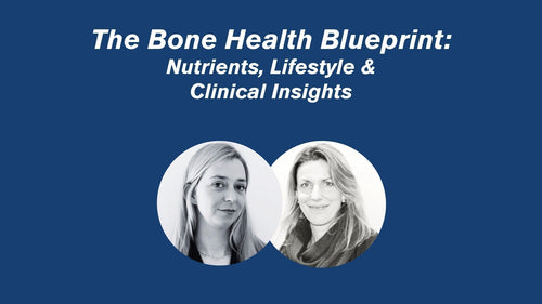 The Bone Health Blueprint: Nutrients, Lifestyle & Clinical Insight